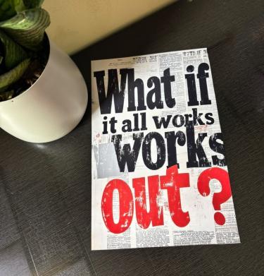 What If All Works Out?